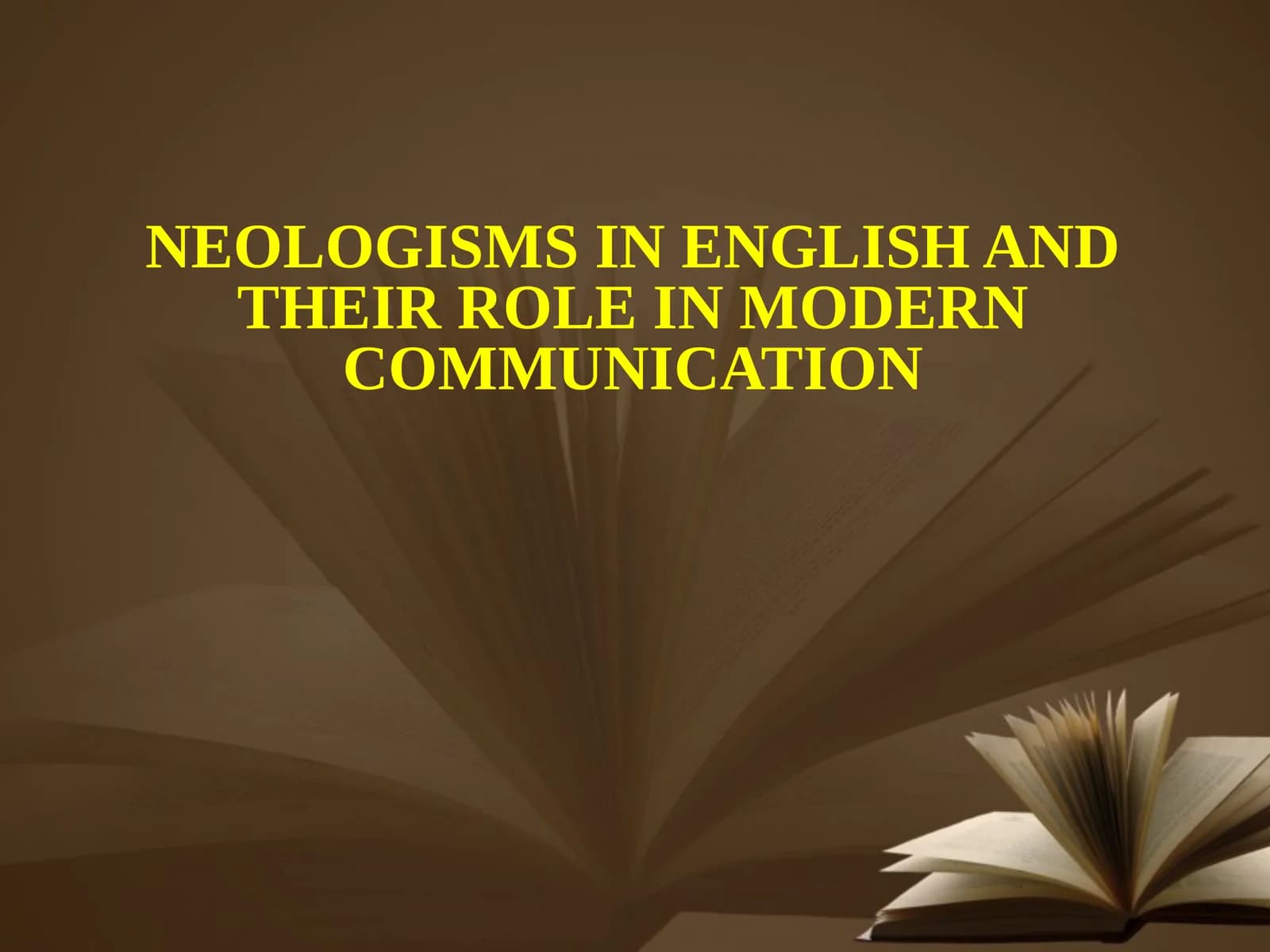 NEOLOGISMS IN ENGLISH AND THEIR ROLE IN MODERN COMMUNICATION