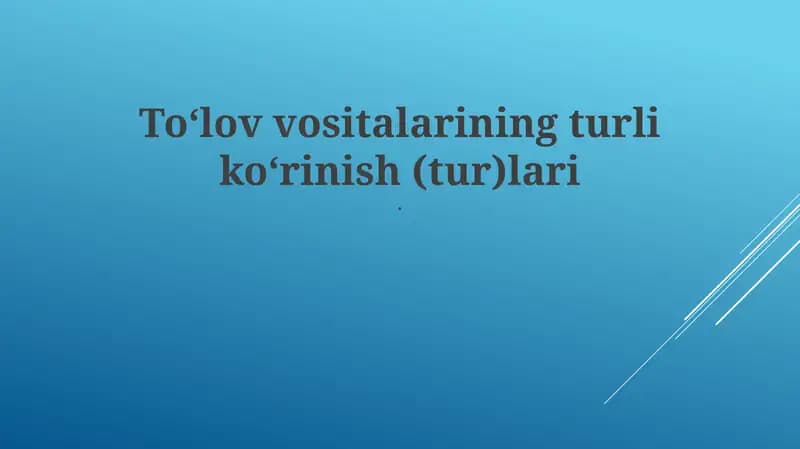 To‘lov vositalarining turli ko‘rinish (tur)lari