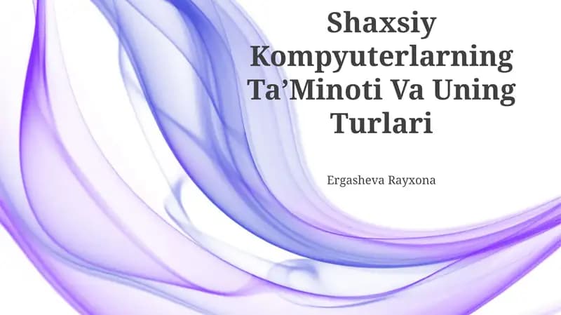 Shaxsiy Kompyuterlarning TaʼMinoti Va Uning Turlari