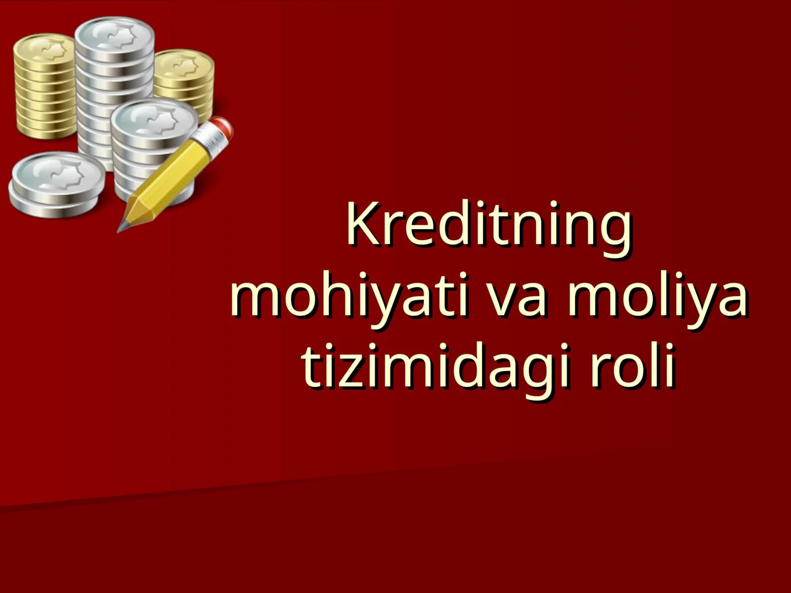 Kreditning mohiyati va moliya tizimidagi roli