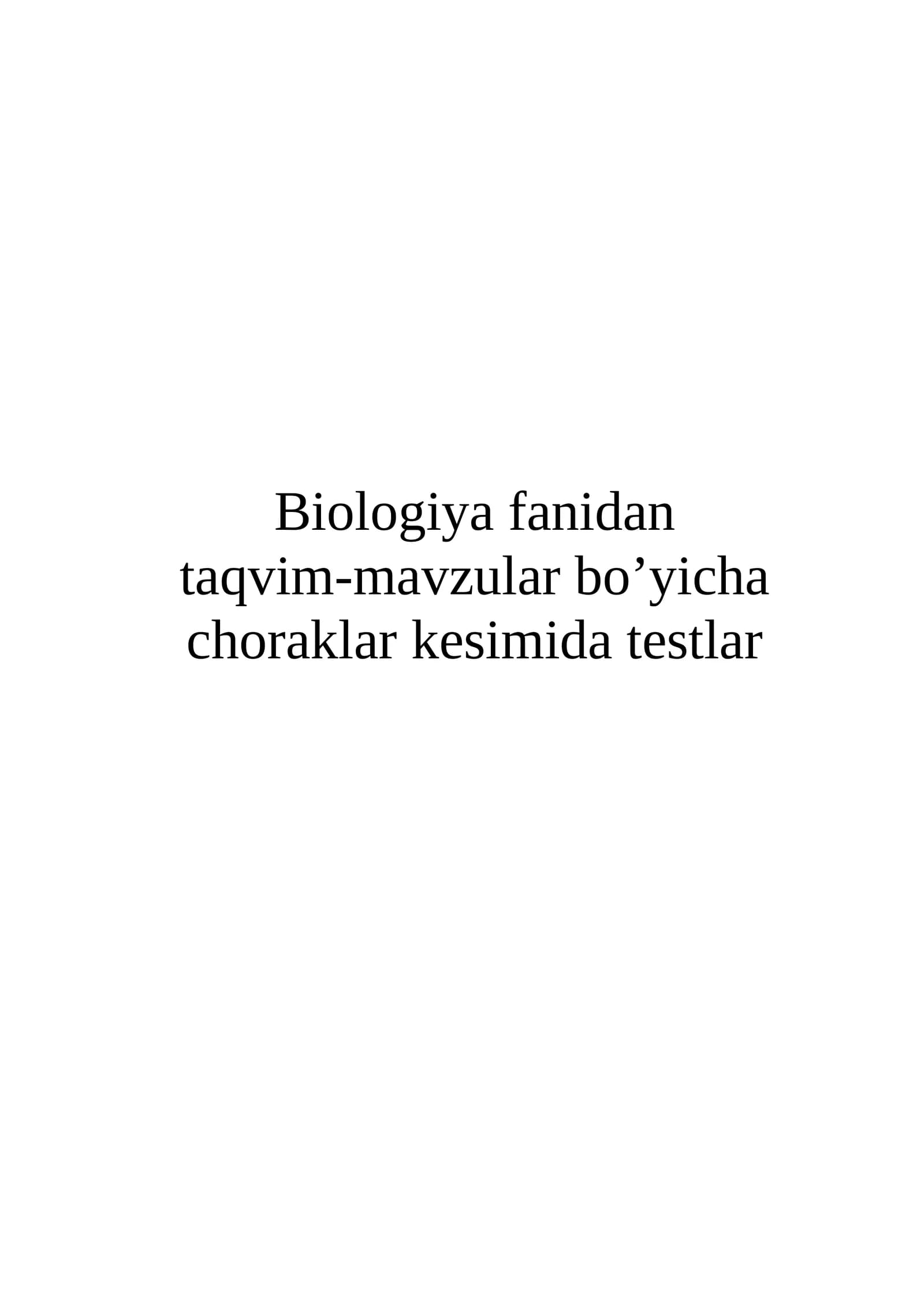 Biologiya fanidan 1-4 chorak testlar