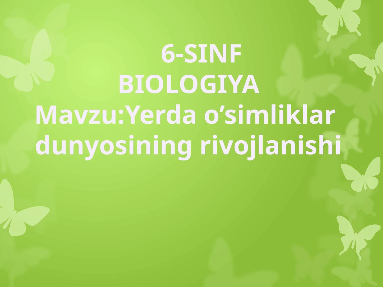 Yerda o’simliklar dunyosining rivojlanishi