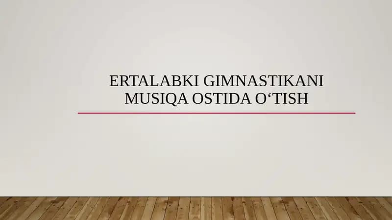 Ertalabki gimnastikani musiqa ostida o‘tish