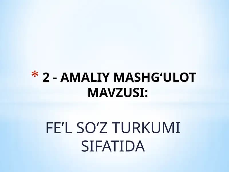 Amaliy Mashg'ulot - Fe'l So'z Turkumi Sifatida