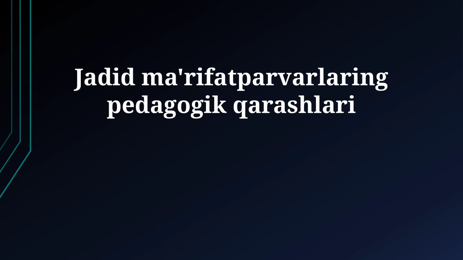 Jadid ma'rifatparvarlaring pedagogik qarashlari