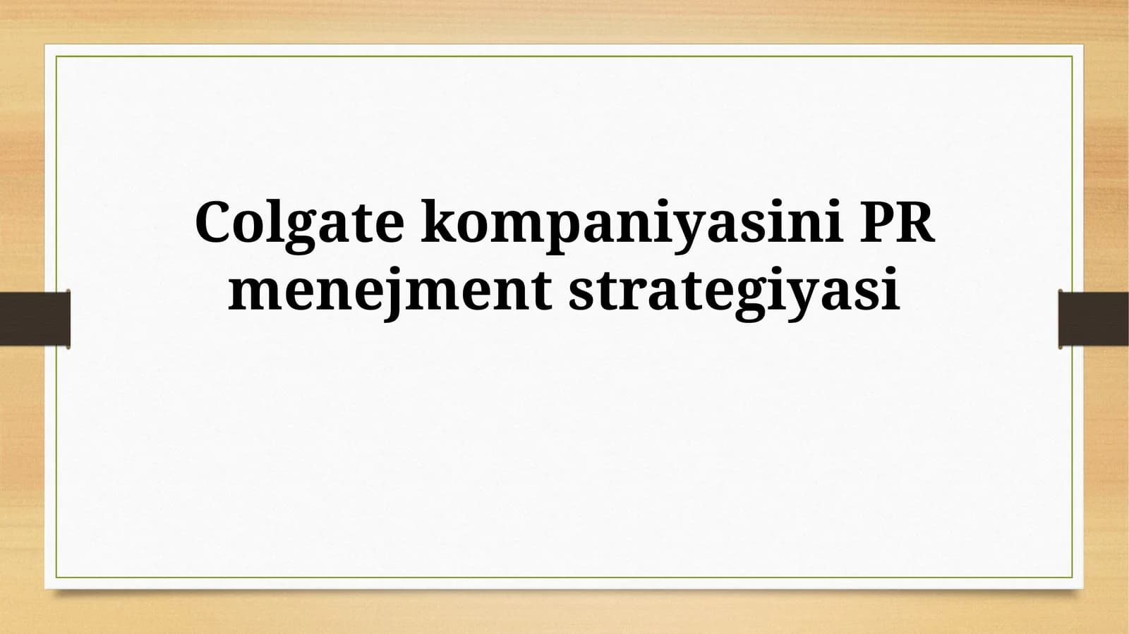 Colgate kompaniyasini PRmenejmentstrategiyasi