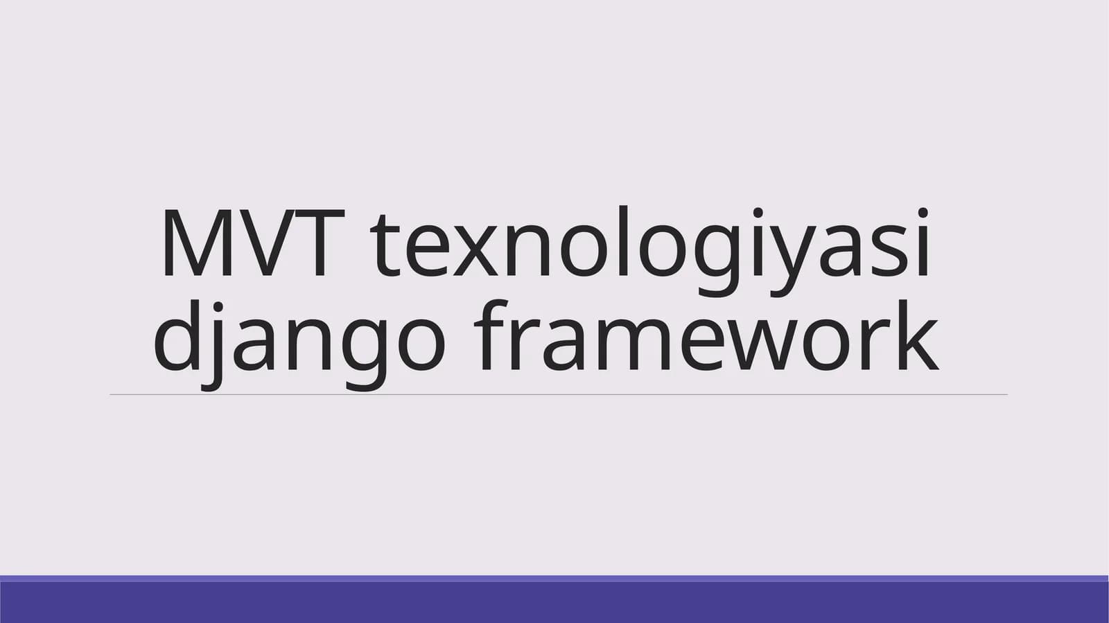 MVT texnologiyasi django framework