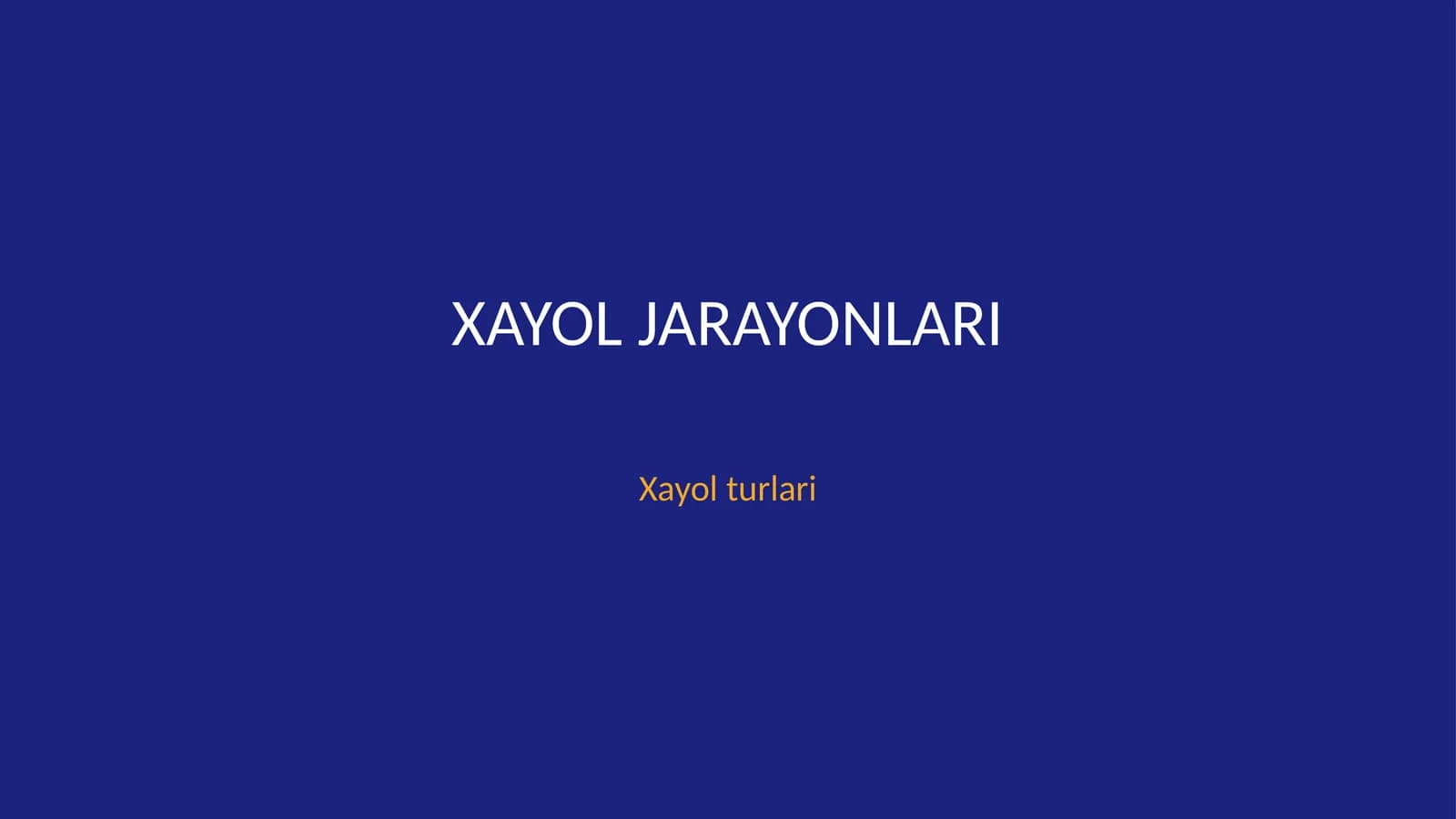 Xayol jarayonlari. Xayol turlari