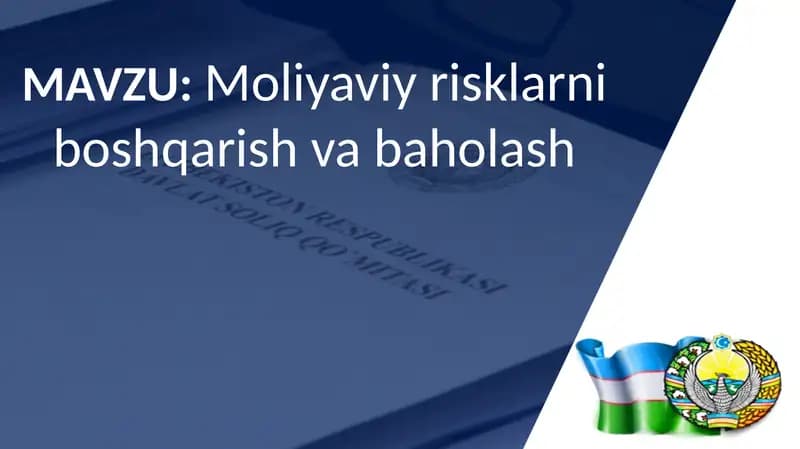 Moliyaviy risklarni boshqarish va baholash
