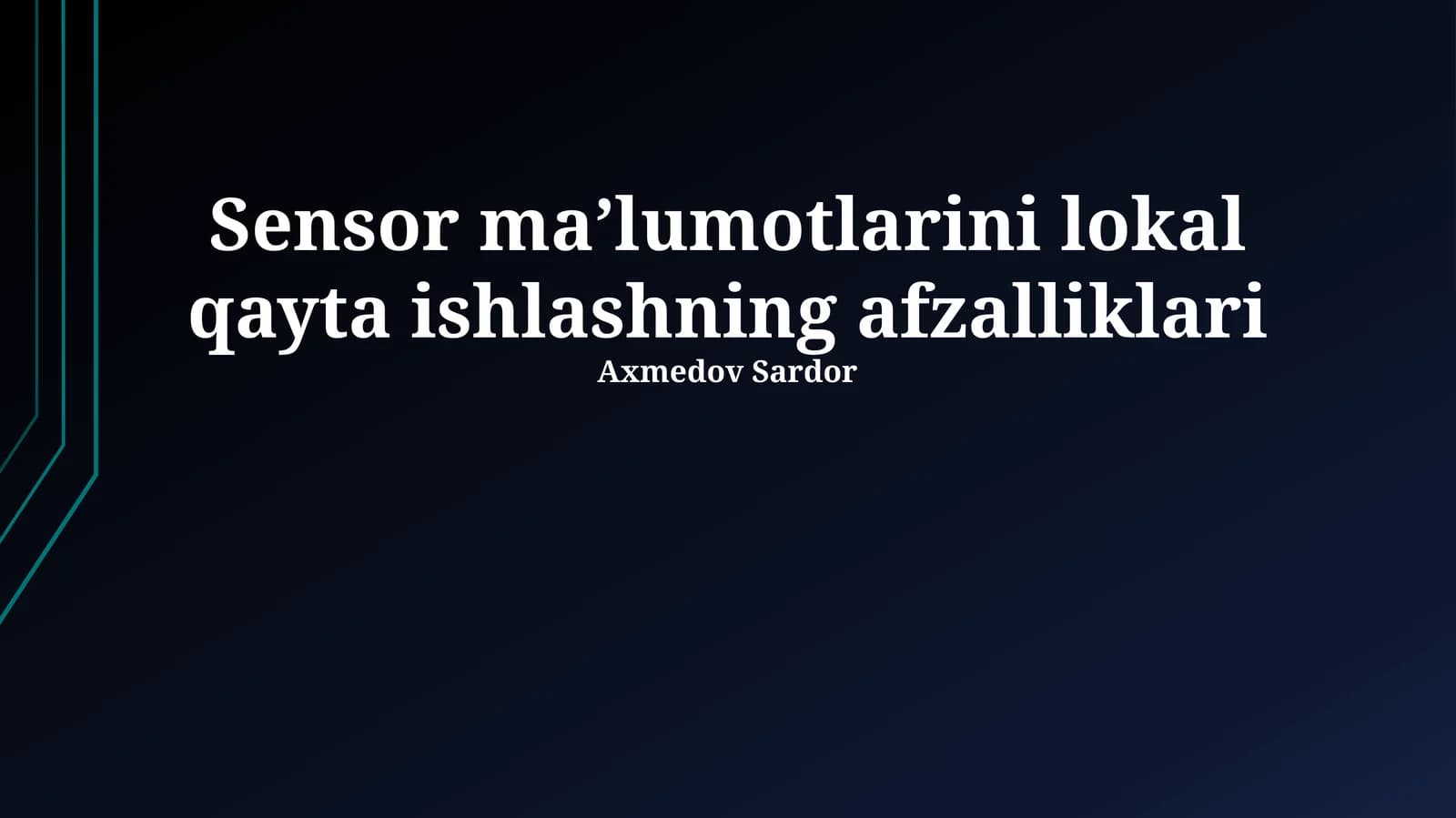 Sensor ma’lumotlarini lokal qayta ishlashning afzalliklari