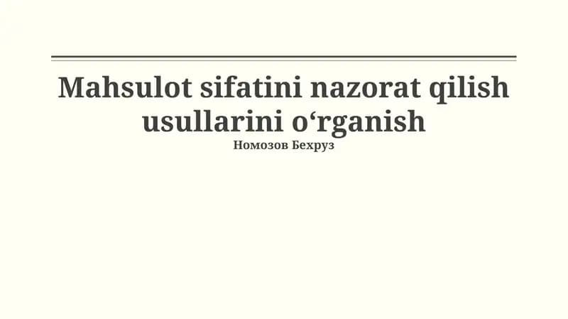 Mahsulot sifatini nazorat qilish usullarini o‘rganish