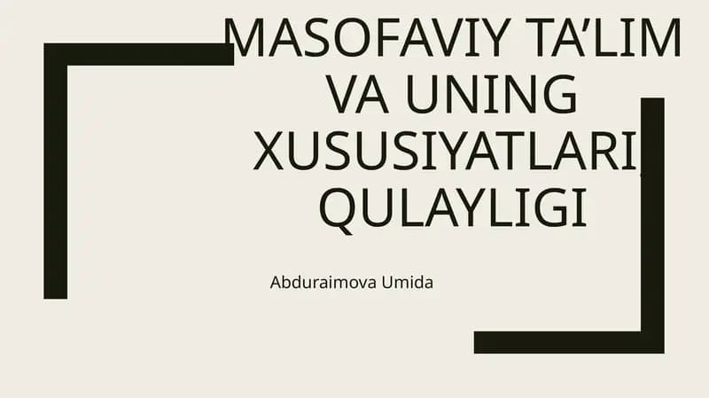 Masofaviy ta’lim va uning xususiyatlari, qulayligi