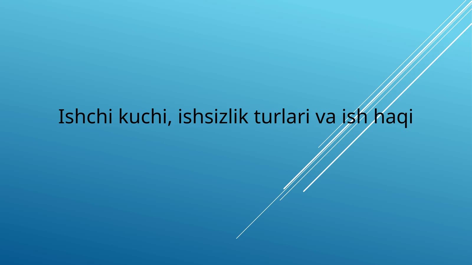 Ishchi kuchi, ishsizlik turlari va ish haqqi