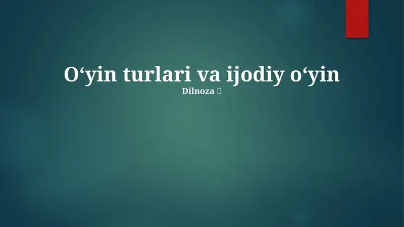 O'yin turlari va ijodiy oʻyin
