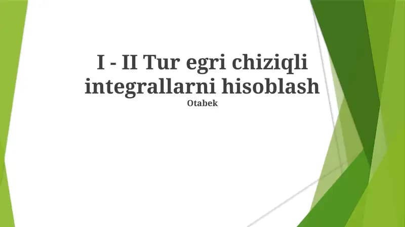 I - II Tur egri chiziqli integrallarni hisoblash