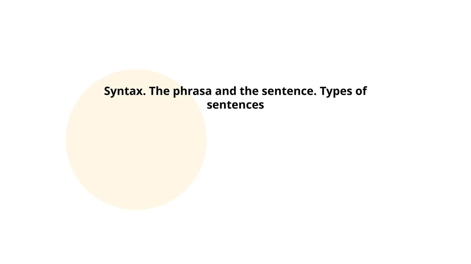 Syntax. The phrasa and the sentence. Types of sentences