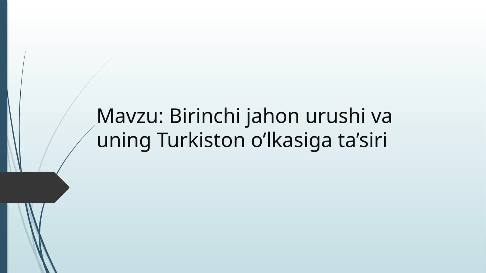 Birinchi jahon urushi va uning Turkiston o’lkasiga ta’siri