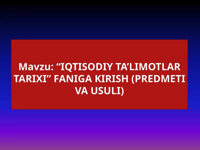 IQTISODIY TA’LIMOTLAR TARIXI