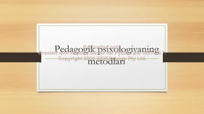 Pedagogik psixologiyaning metodlari
