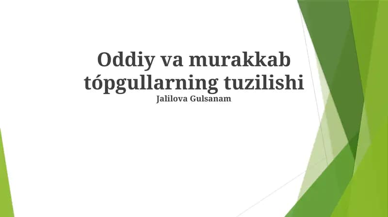 Oddiy va murakkab tópgullarning tuzilishi