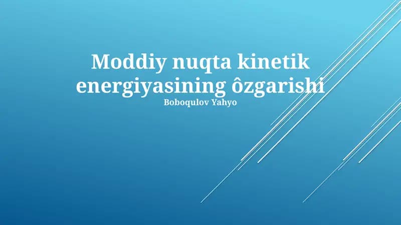 Moddiy nuqta kinetik energiyasining ôzgarishi