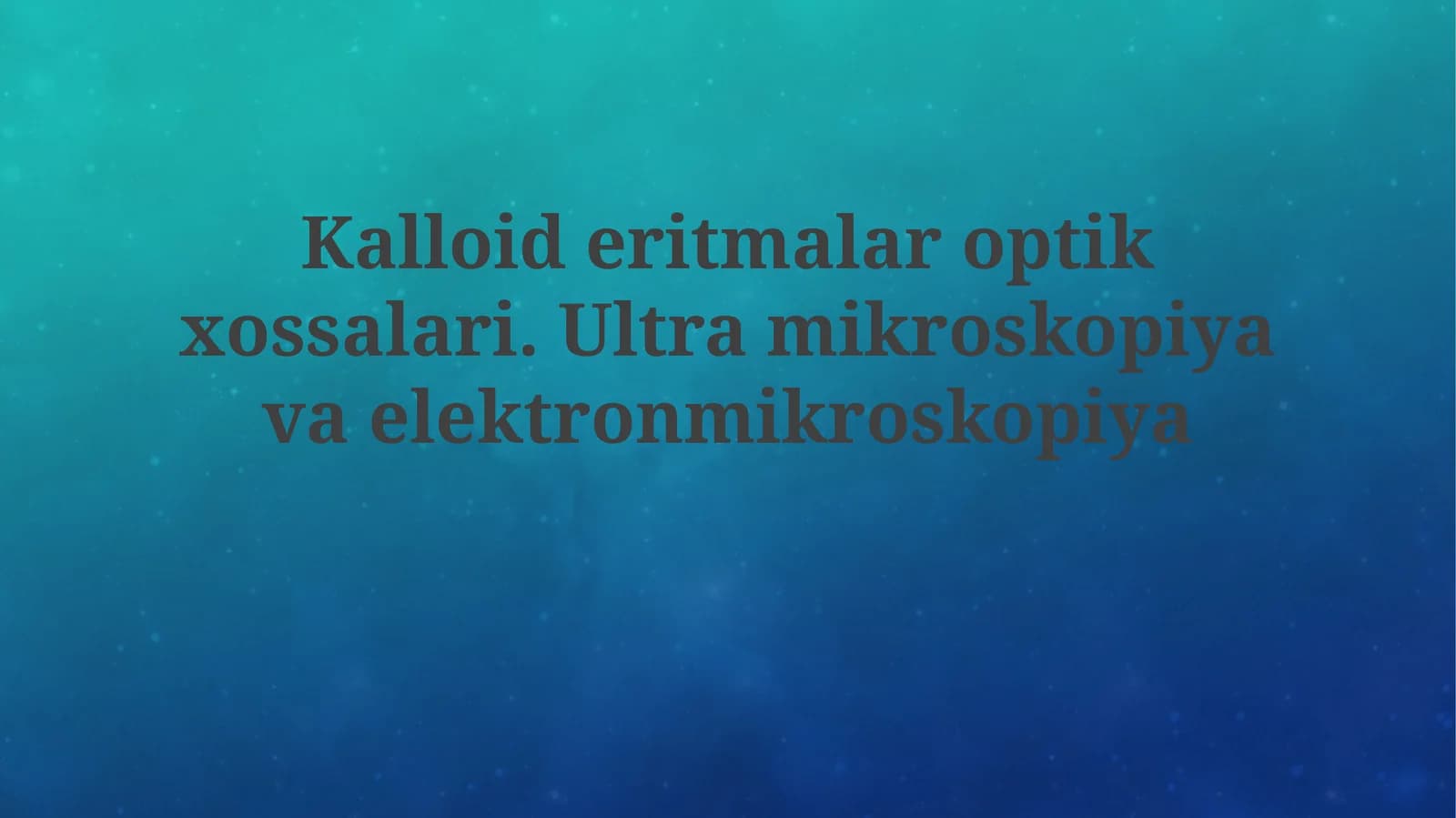 Kalloideritmalaroptikxossalari. Ultramikroskopiyavaelektronmikroskopiya