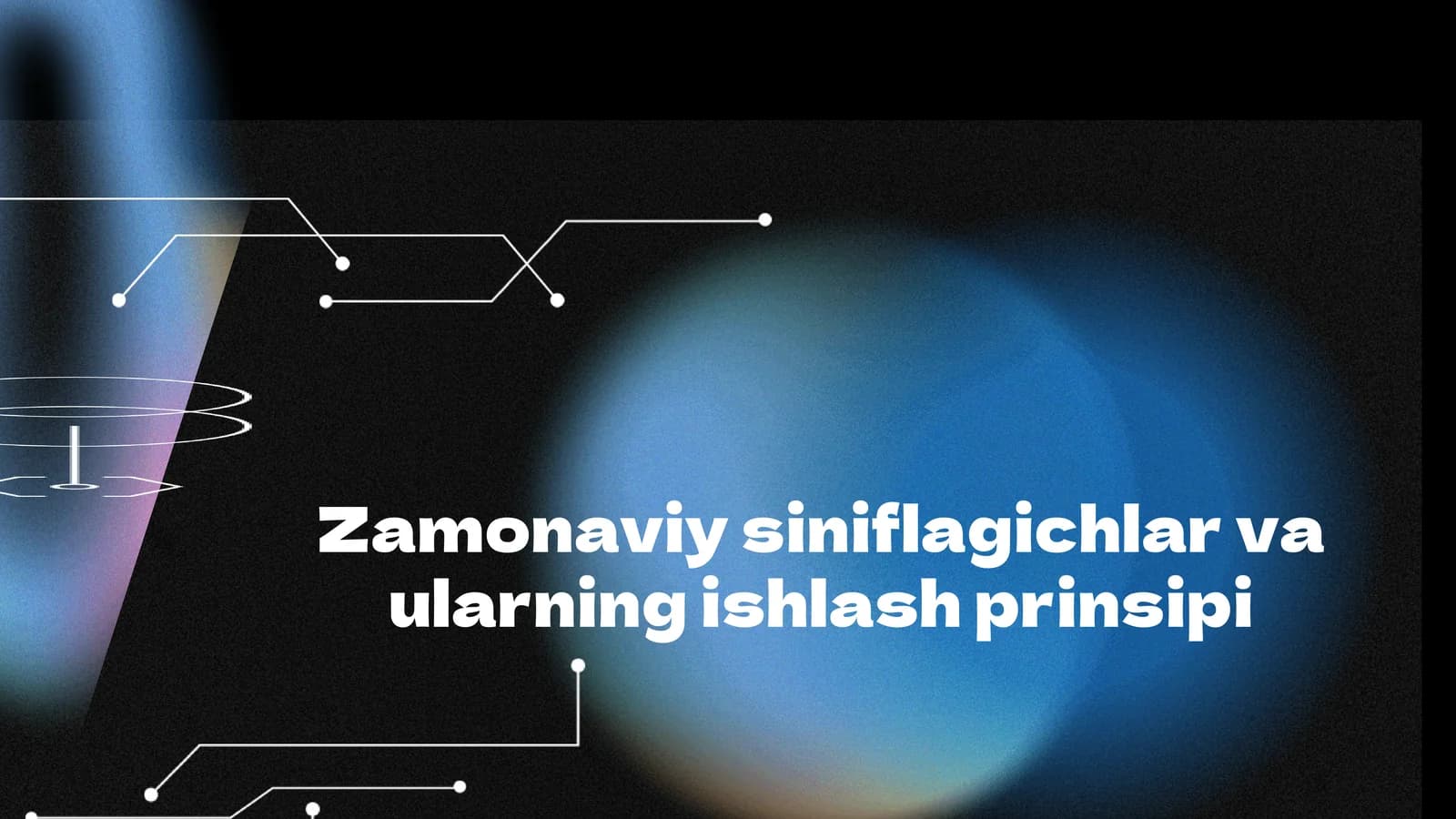 Zamonaviy siniflagichlar va ularning ishlash prinsipi