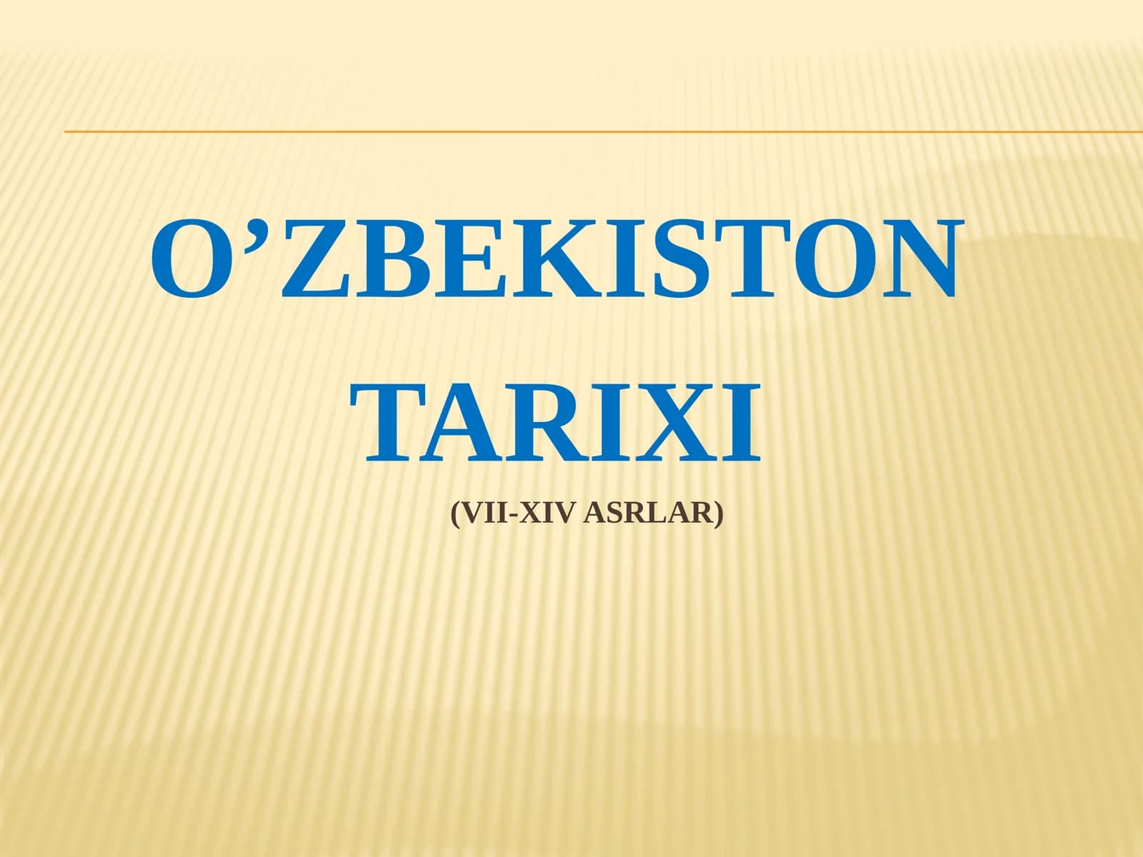 O’ZBEKISTON TARIXI (VII-XIVASRLAR)