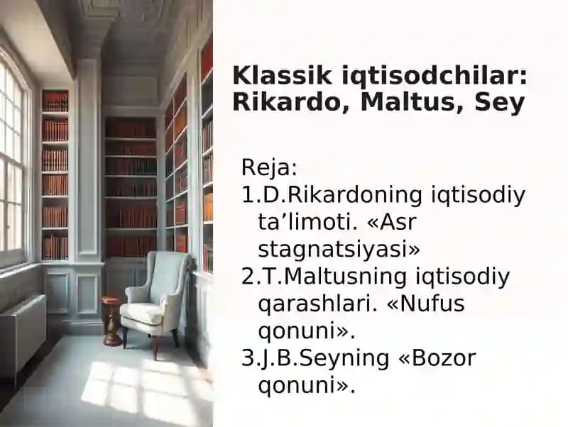 Klassik iqtisodchilar: rikardo, maltus, sey