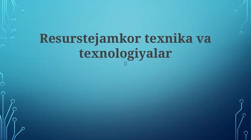 Resurstejamkor texnika va texnologiyalar