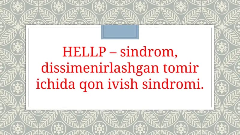 HELLP –sindrom, dissimenirlashgan tomirichida qonivish sindromi