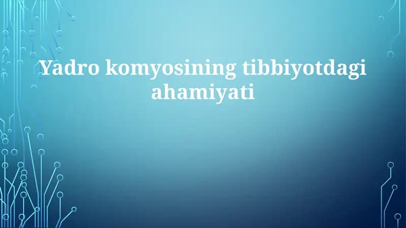 Yadro Tibbiyotining Tibbiyotdagi ahamiyati