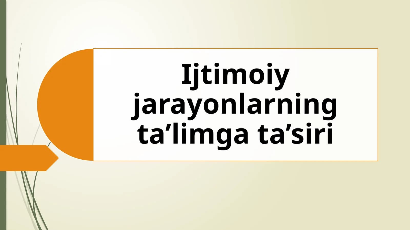 Ijtimoiy jarayonlarning ta’limga ta’siri