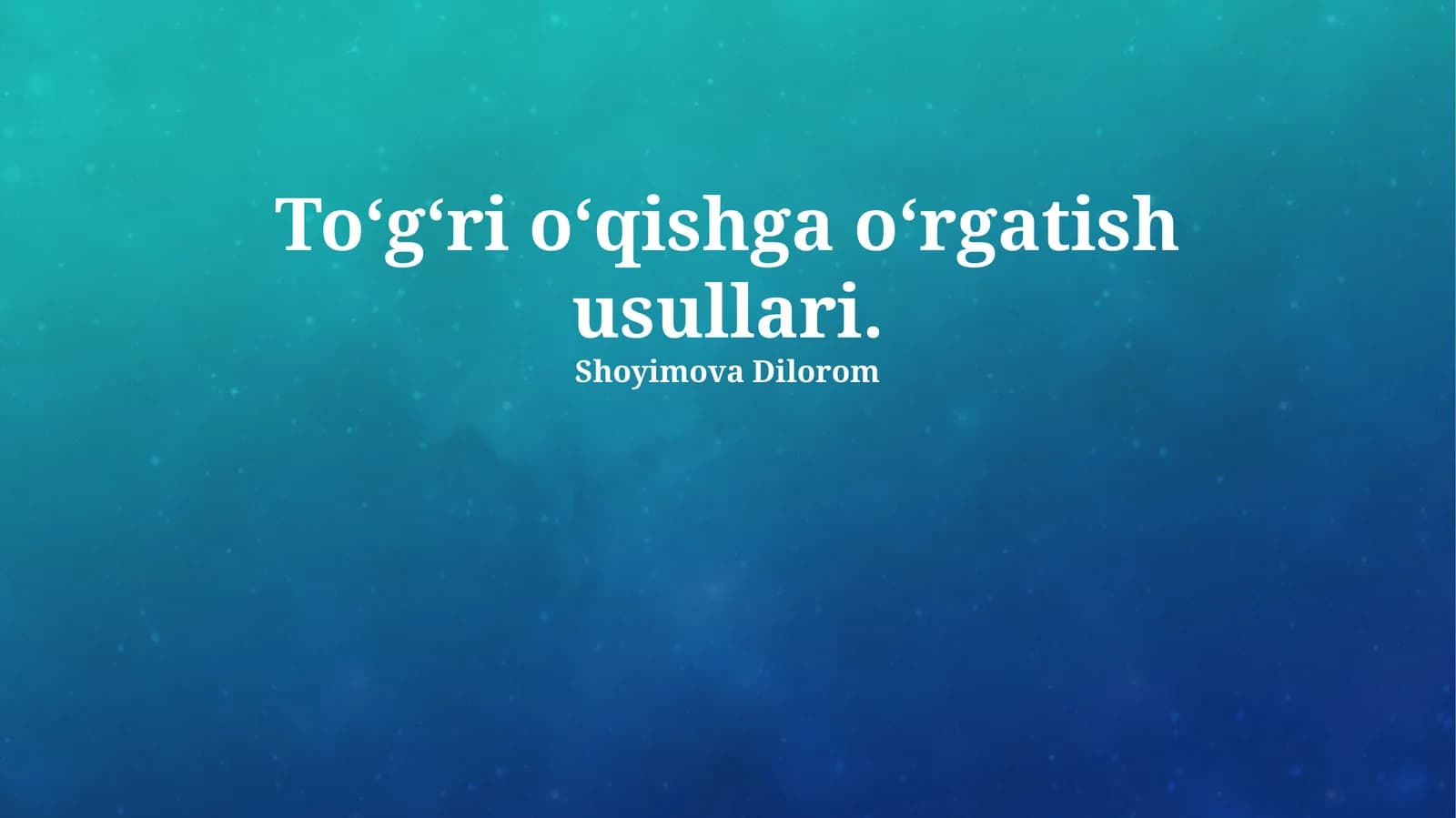 To‘g‘ri o‘qishga o‘rgatish usullari