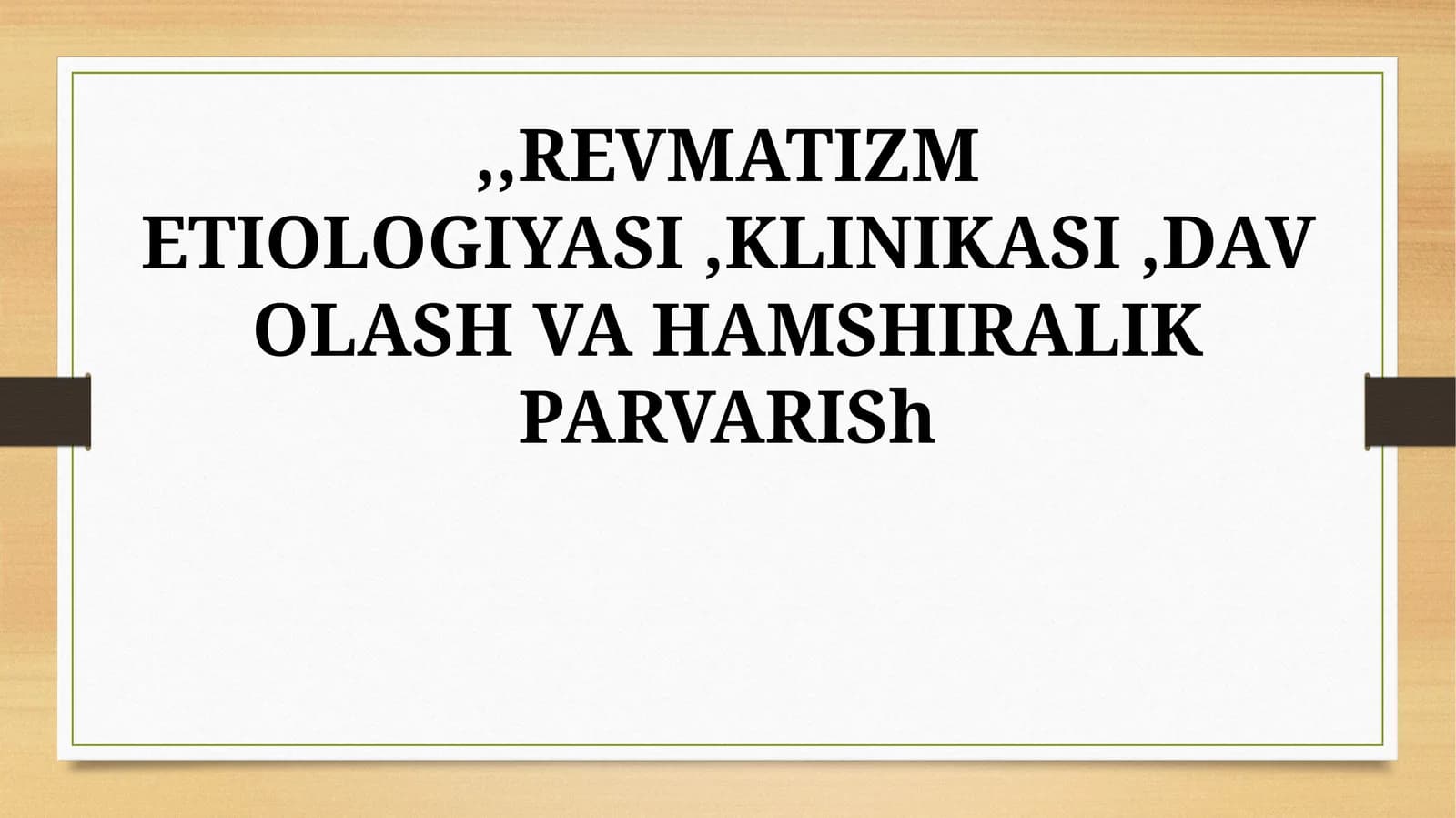 REVMATIZM ETIOLOGIYASI,KLINIKASI,DAVOLASH VA HAMSHIRALIK PARVARISh