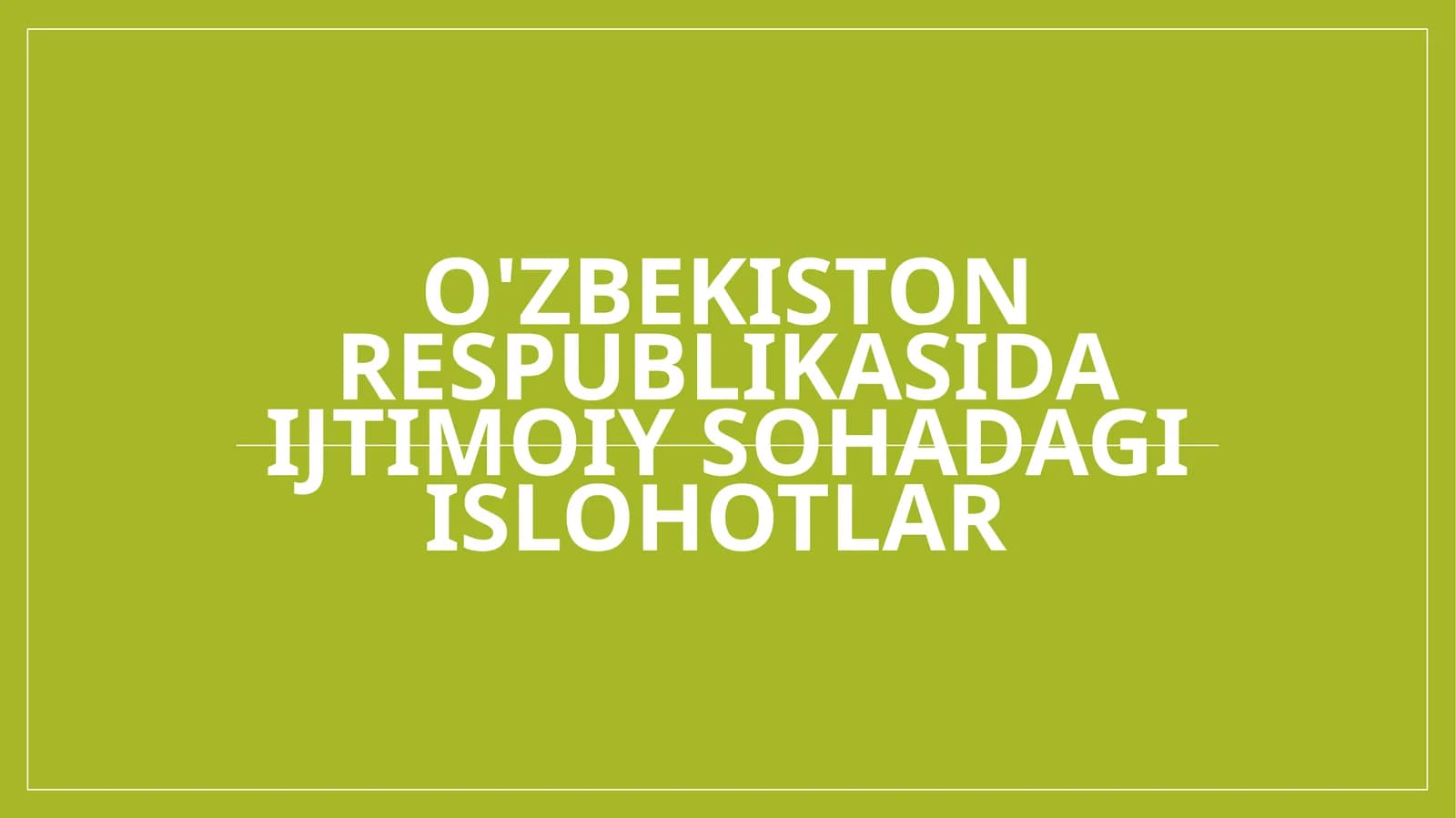 O'zbekiston Respublikasida ijtimoiy sohadagi islohotlar