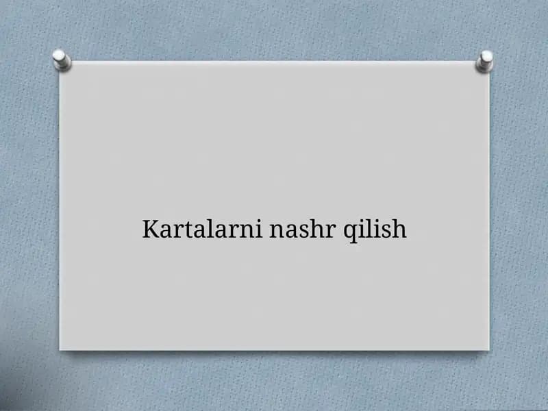 Kartalarni tuzishda asosiy qilinadigan ishlar