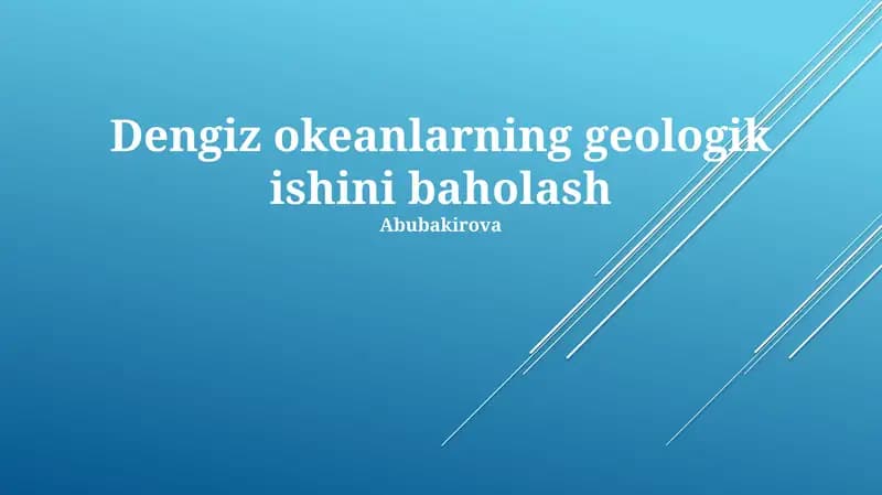 Dengiz okeanlarning geologik ishini baholash