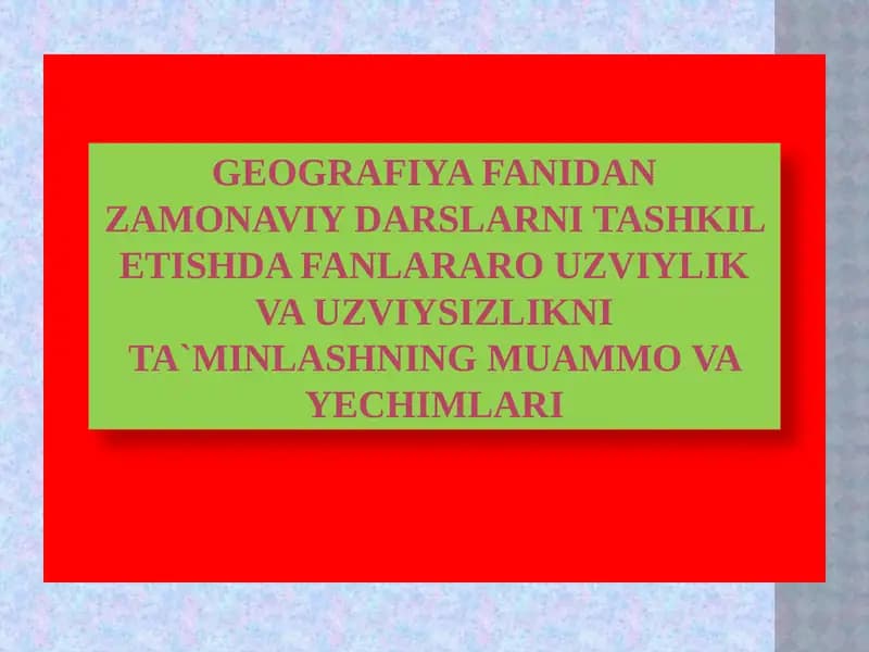 Geografiya fanidan zamonaviy darslar