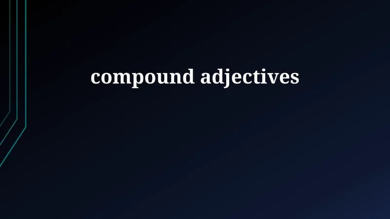 Compound Adjectives
