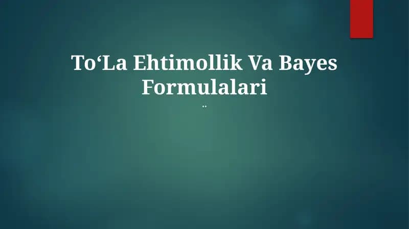 ToʻLa Ehtimollik Va Bayes Formulalari