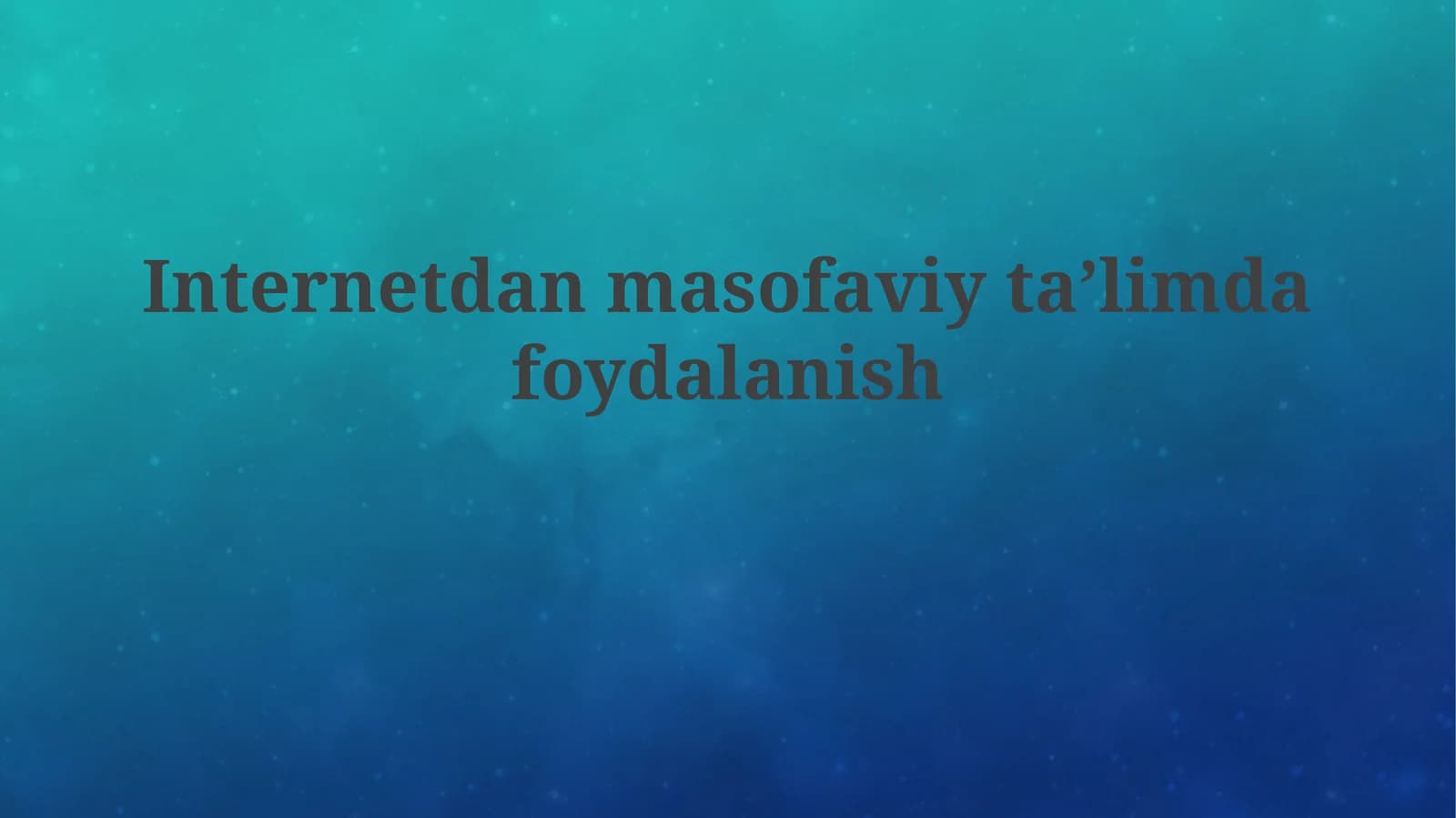 Internetdan masofaviy taʼlimda foydalanish