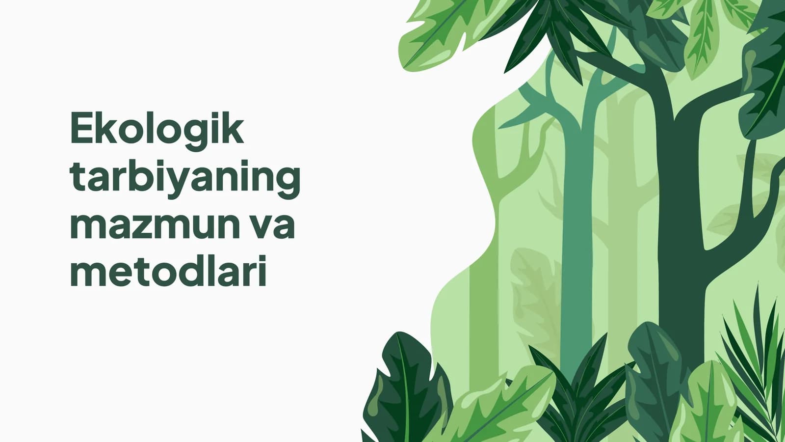 Ekologik tarbiyaning mazmun va metodlari