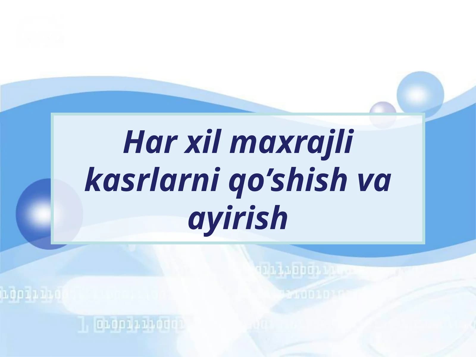 Har xil maxrajli kasrlarni qo’shish va ayirish