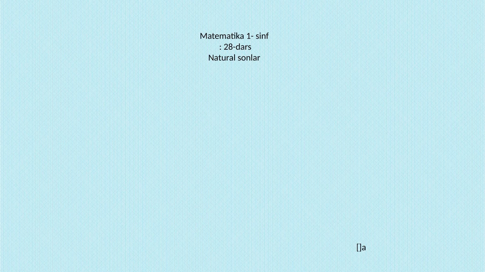Matematika 1- sinf: 28-dars