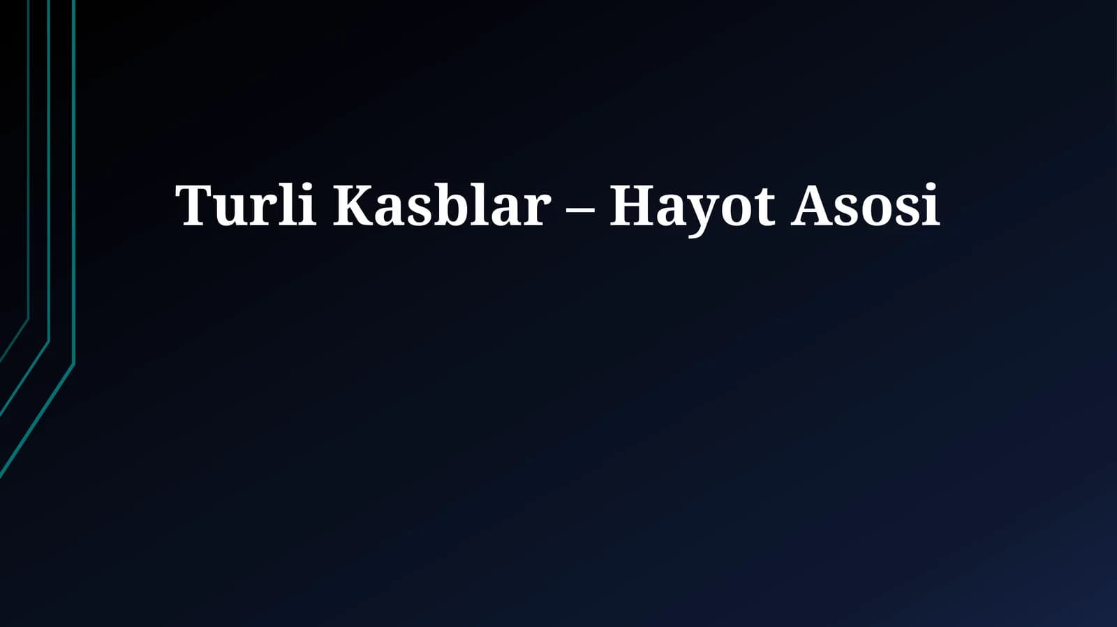 Turli Kasblar – Hayot Asosi