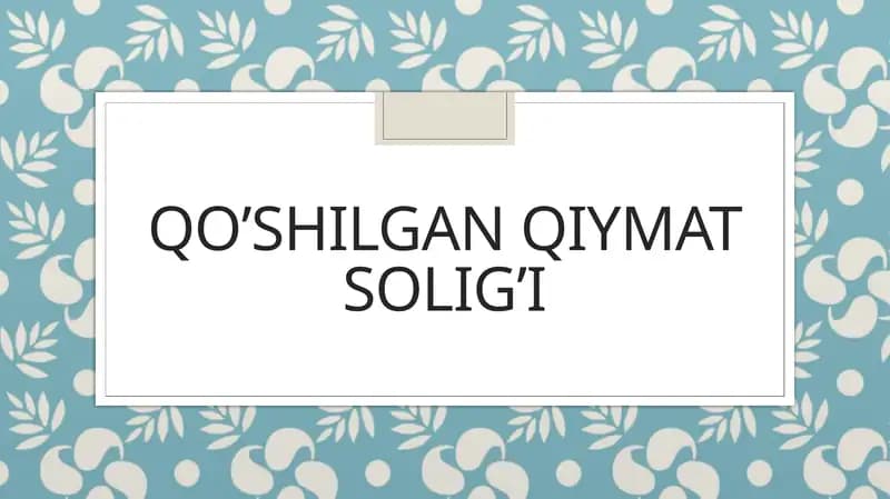 Qo’shilgan qiymat solig’i