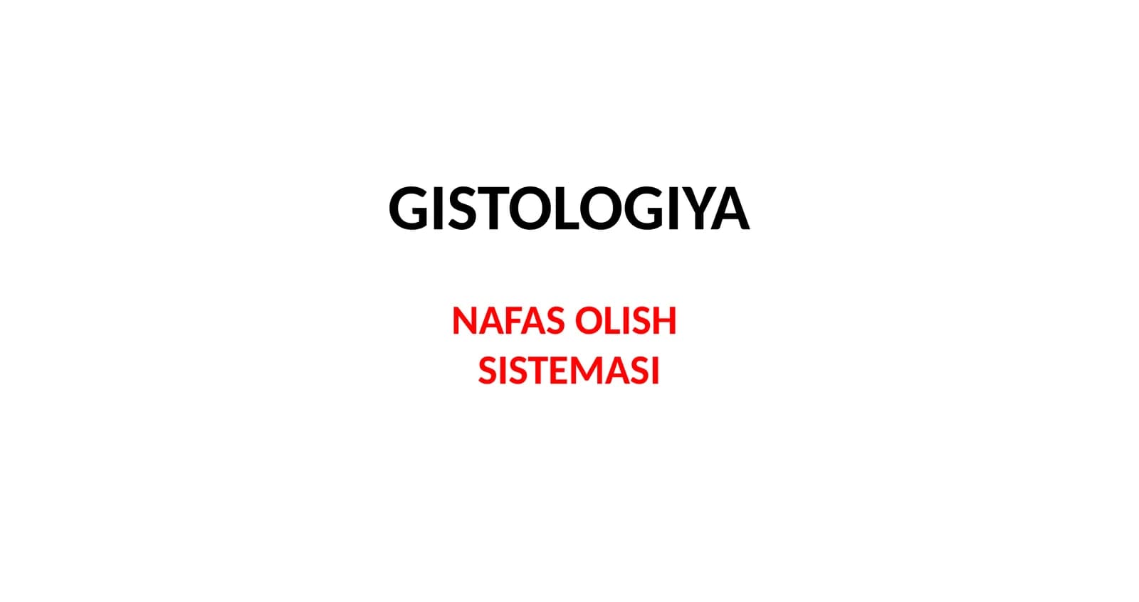 GISTOLOGIYA NAFAS OLISH SISTEMASI