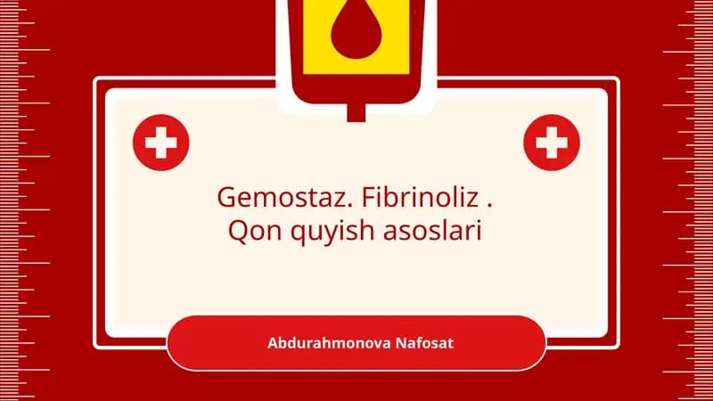 Gemostaz. Fibrinoliz. Qon quyish asoslari