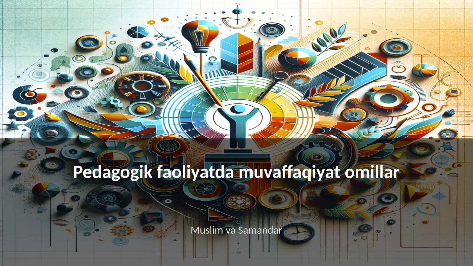 Pedagogik faoliyatda muvaffaqiyat omillar